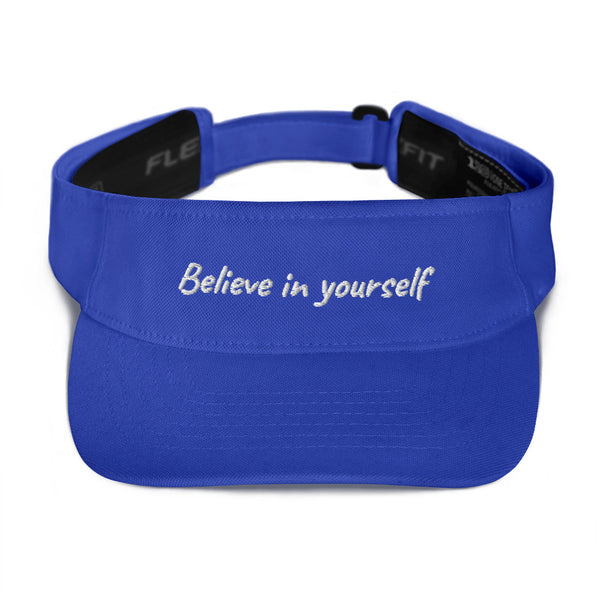 Believe In Yourself Visor